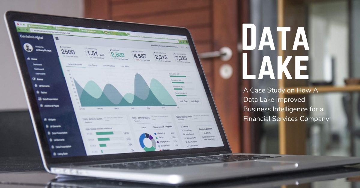How A Data Lake Improved Business Intelligence for a Financial Services Company