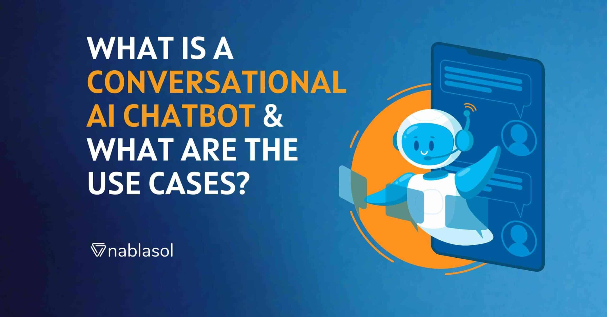 what-is-a-conversational-ai-chatbot-what-are-the-use-cases