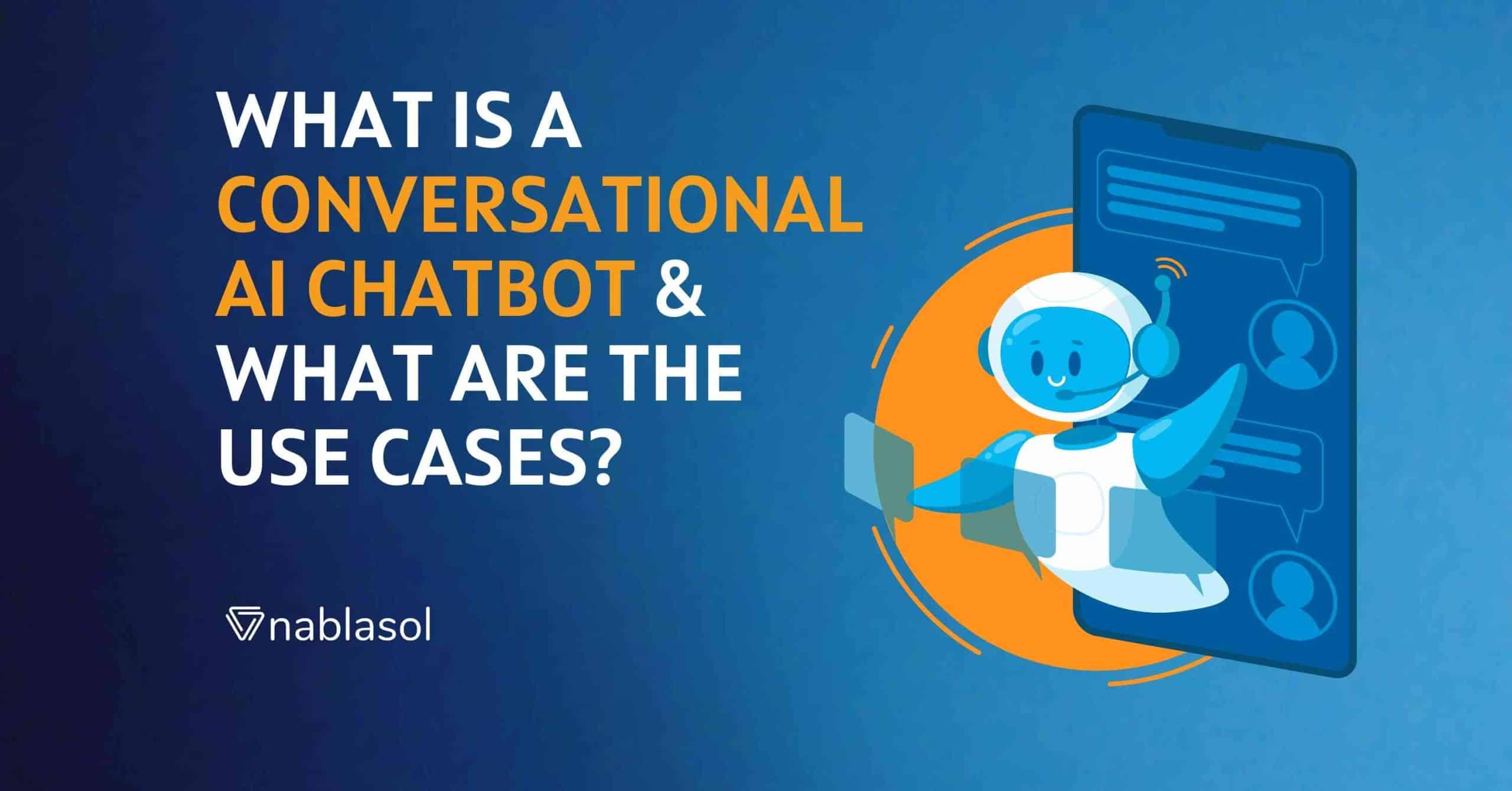 What Is A Conversational AI Chatbot What Are The Use Cases 